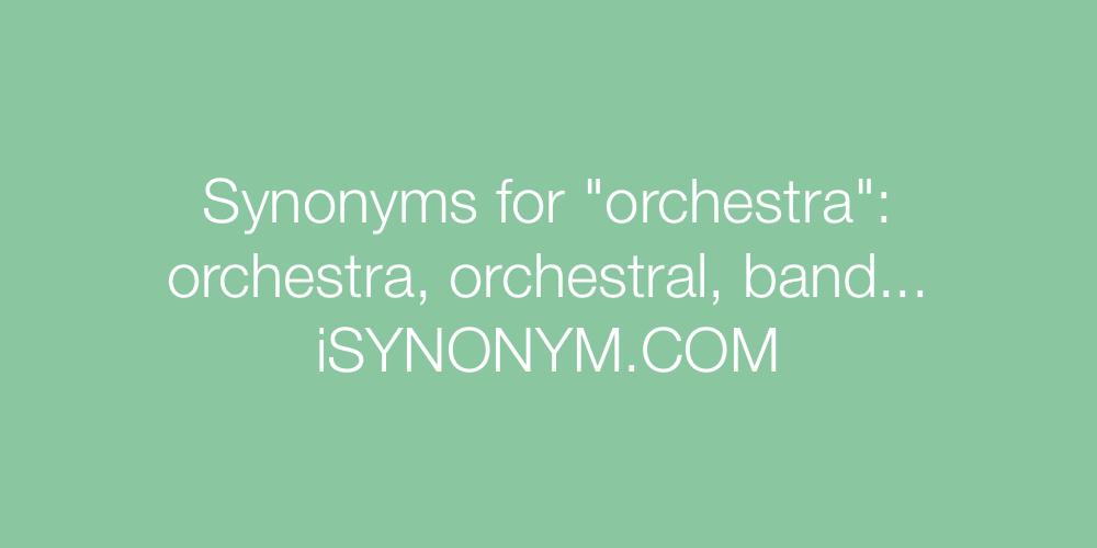 Synonyms orchestra