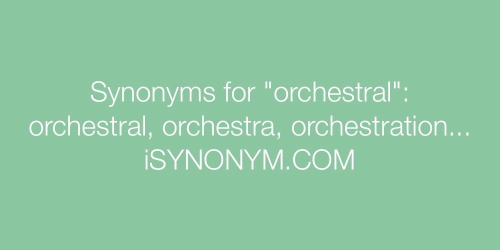 Synonyms orchestral