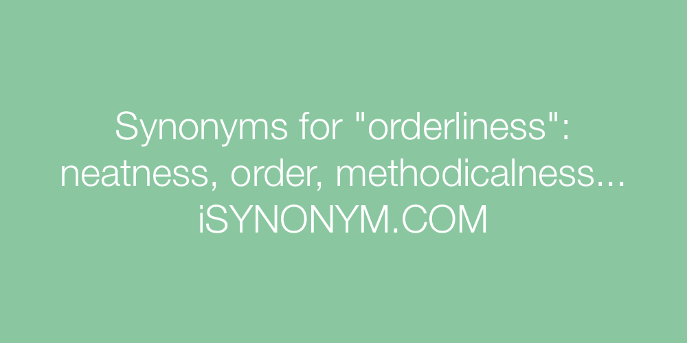 Synonyms orderliness