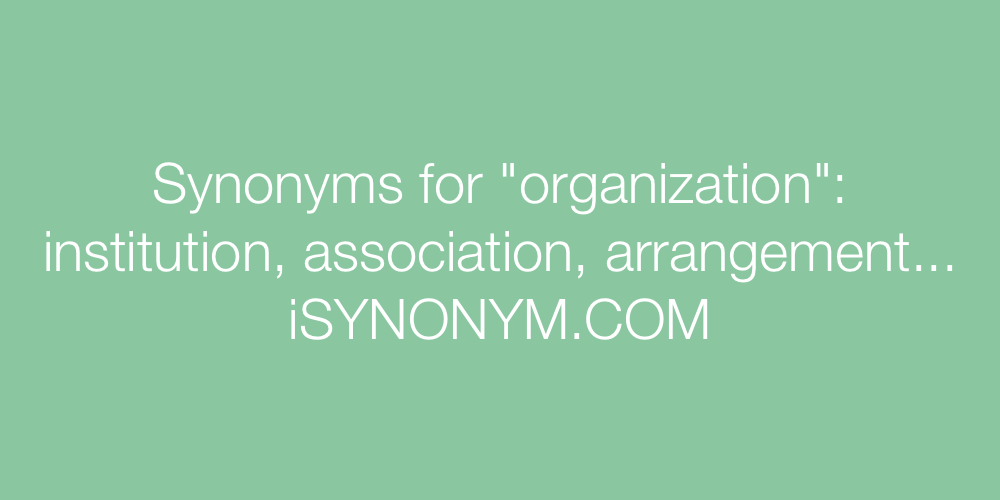 Synonyms for organization | organization synonyms ...