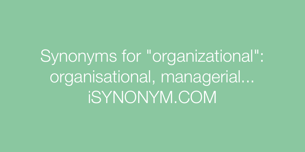 Synonyms organizational