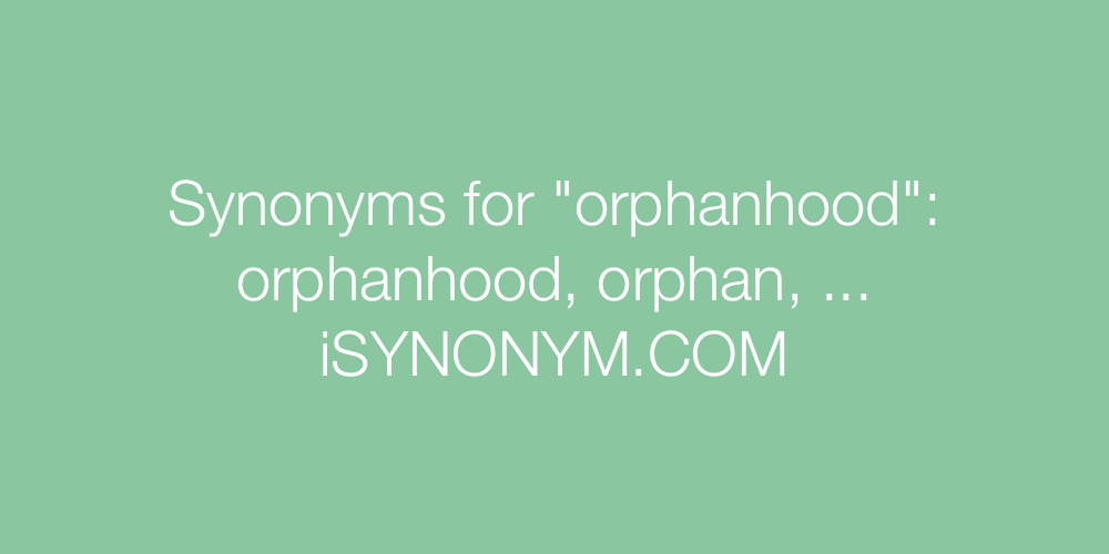 Synonyms orphanhood
