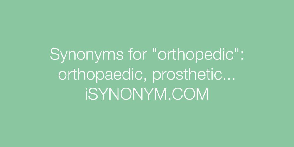 Synonyms orthopedic
