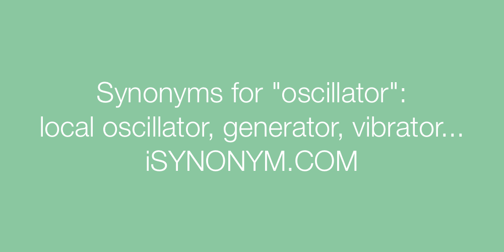 Synonyms oscillator