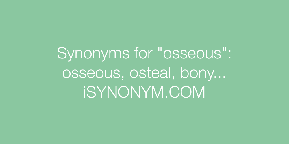 Synonyms osseous