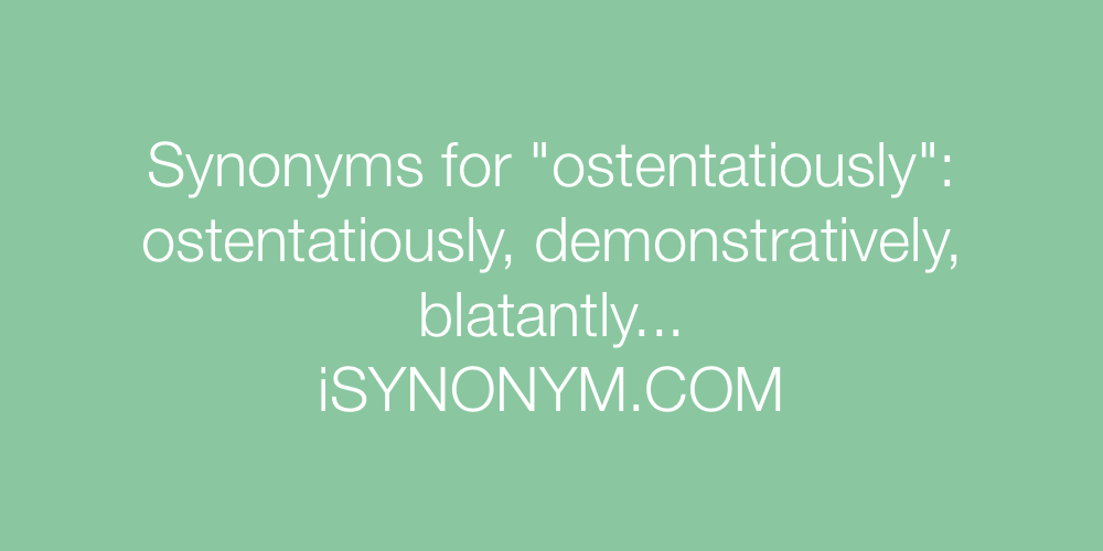 Synonyms ostentatiously