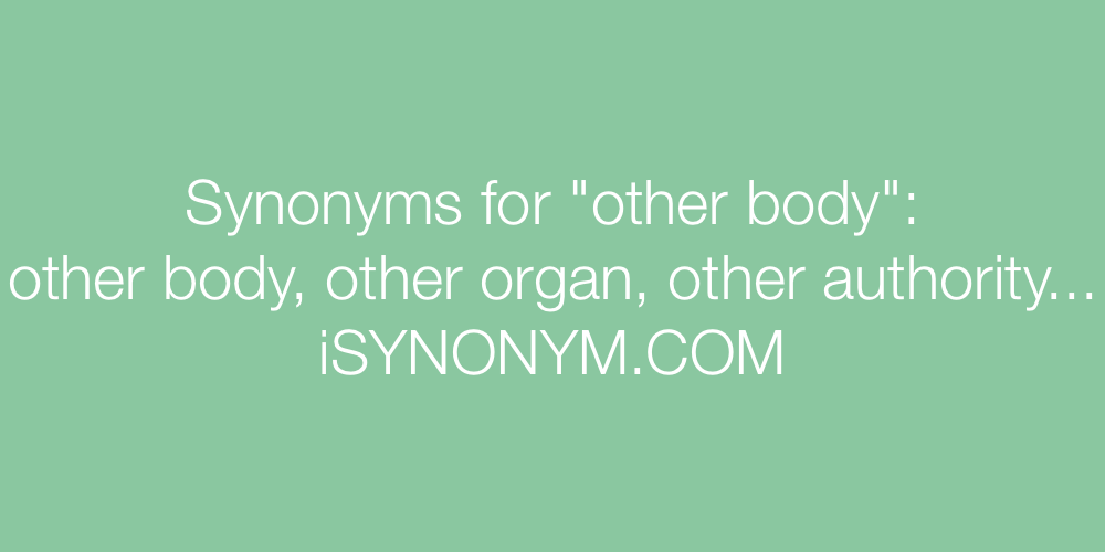 Synonyms other body