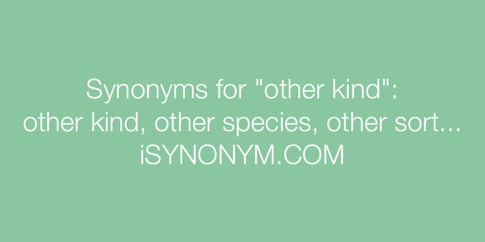 Synonyms other kind