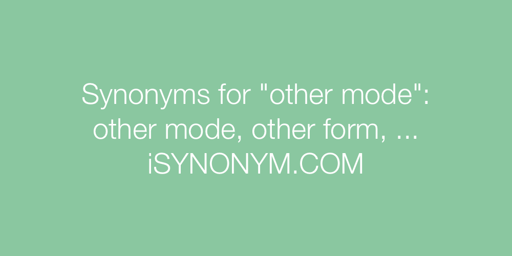 Synonyms other mode