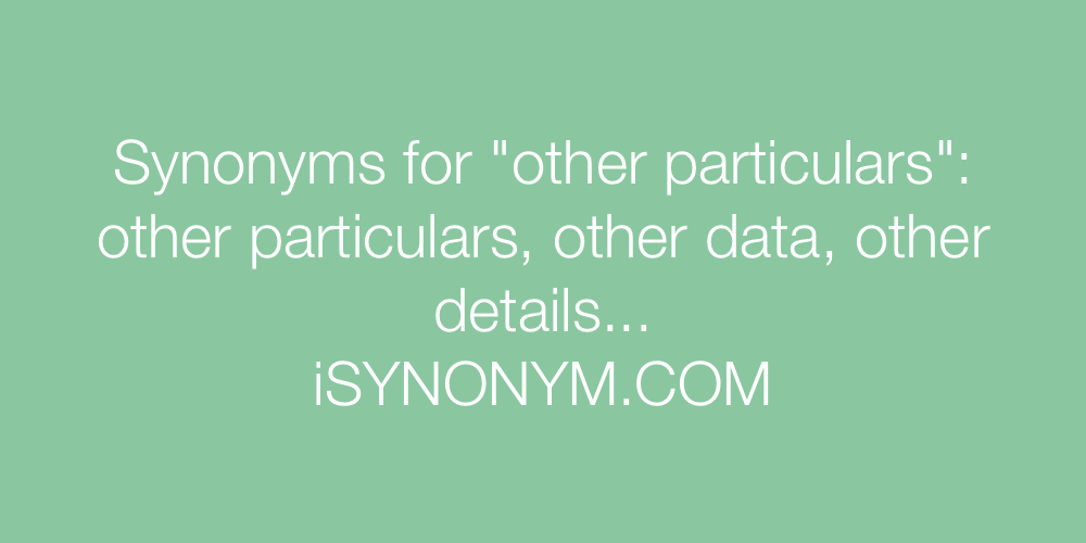Synonyms other particulars