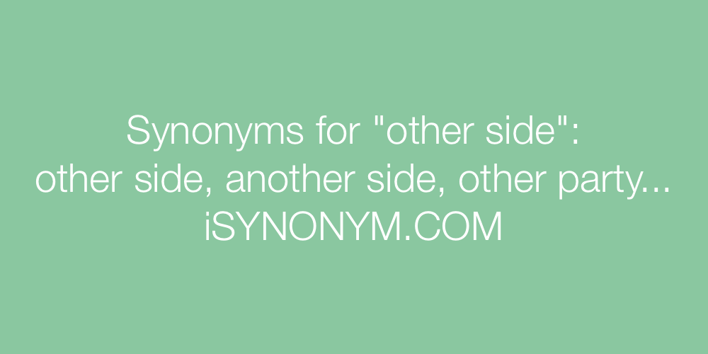 Synonyms other side