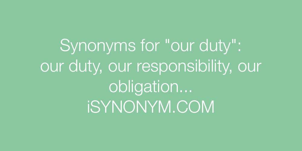 Synonyms our duty