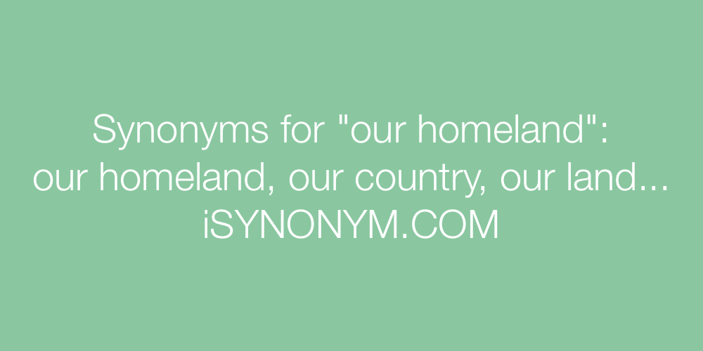 Synonyms our homeland