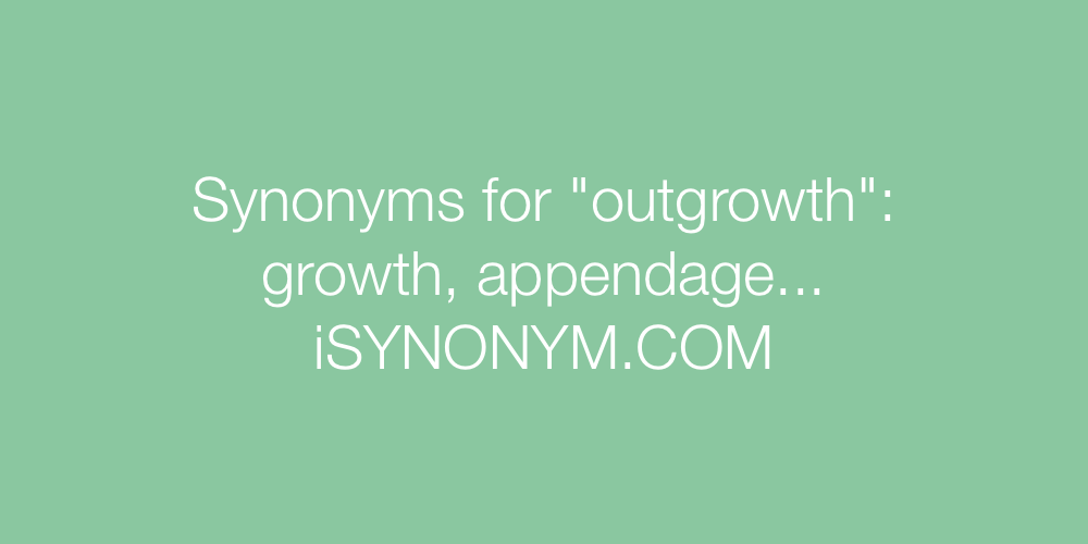Synonyms outgrowth