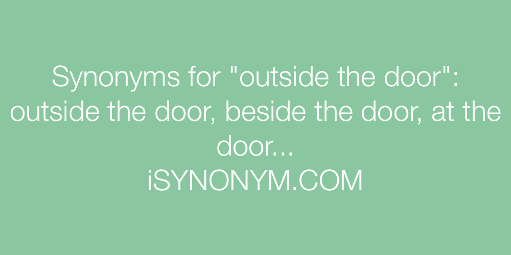 Synonyms outside the door