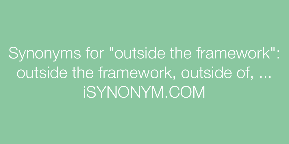 Synonyms outside the framework