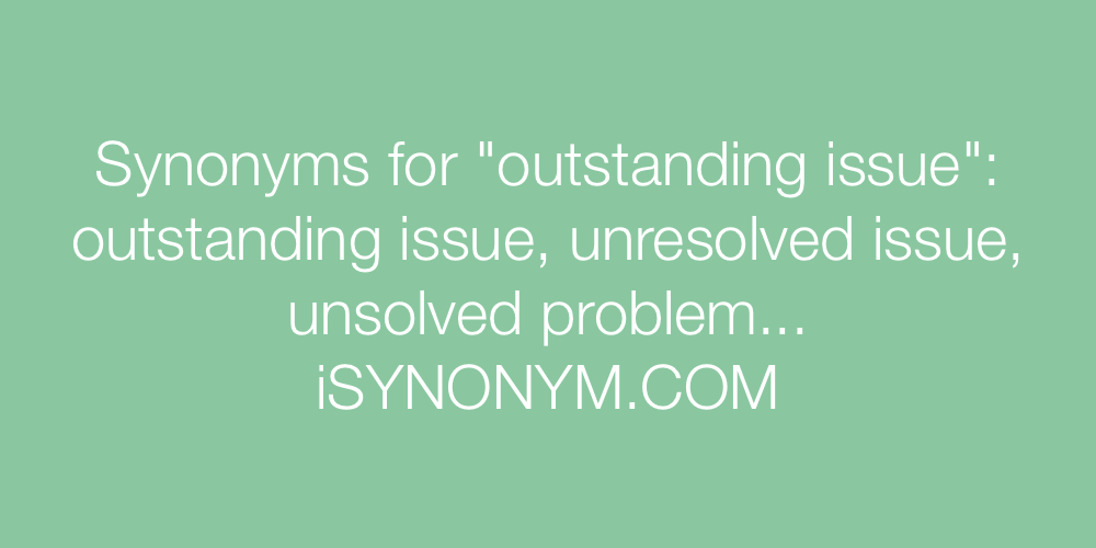 Synonyms outstanding issue