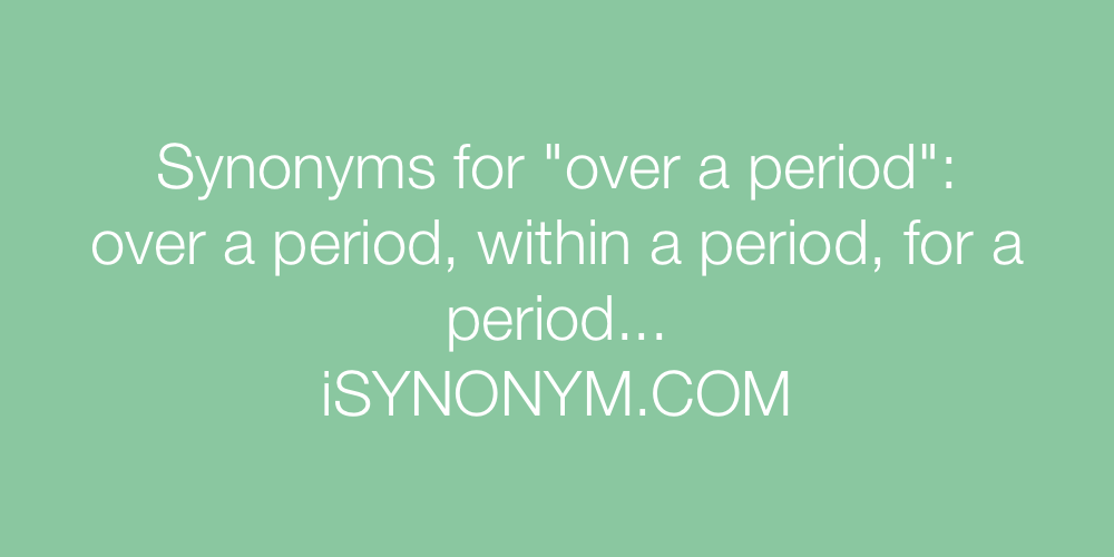 Synonyms over a period