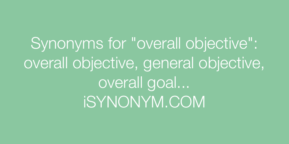 Synonyms overall objective