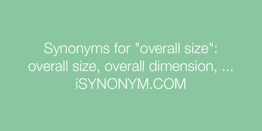 Synonyms overall size