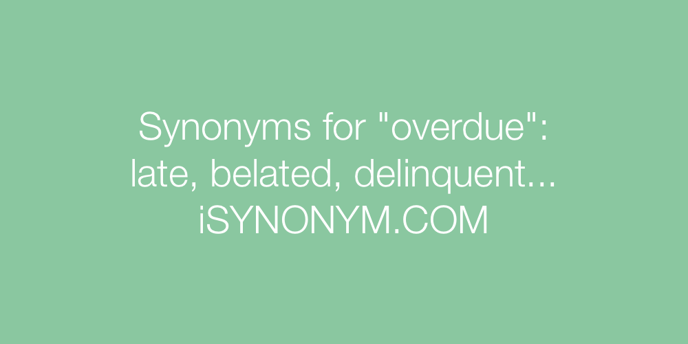 Synonyms overdue