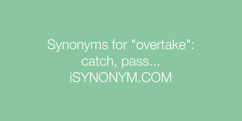 Synonyms overtake
