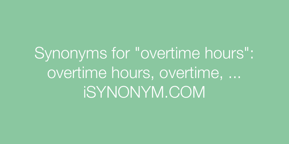 Synonyms overtime hours