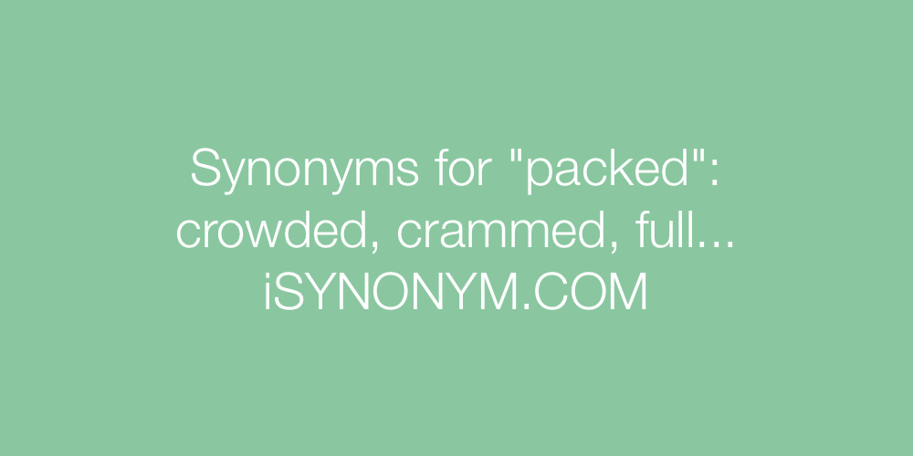Synonyms packed
