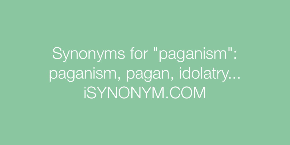 Synonyms paganism