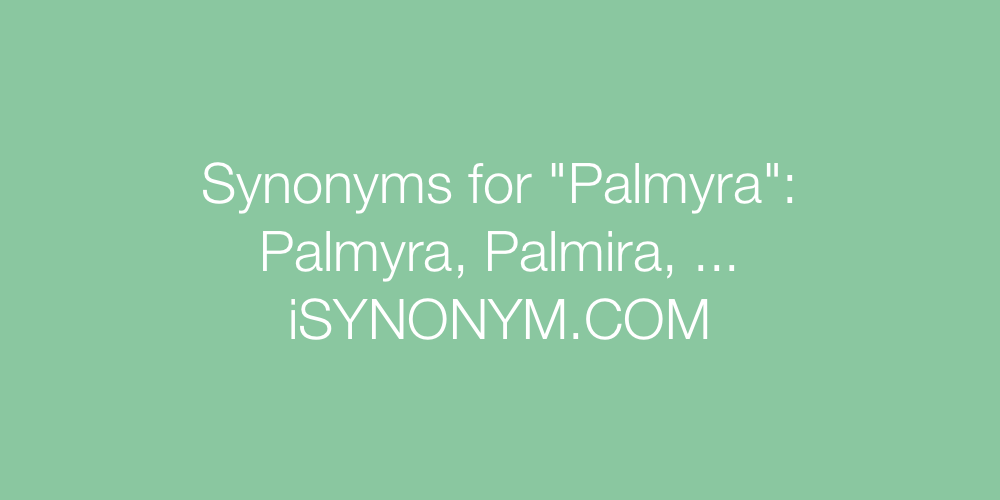 Synonyms Palmyra