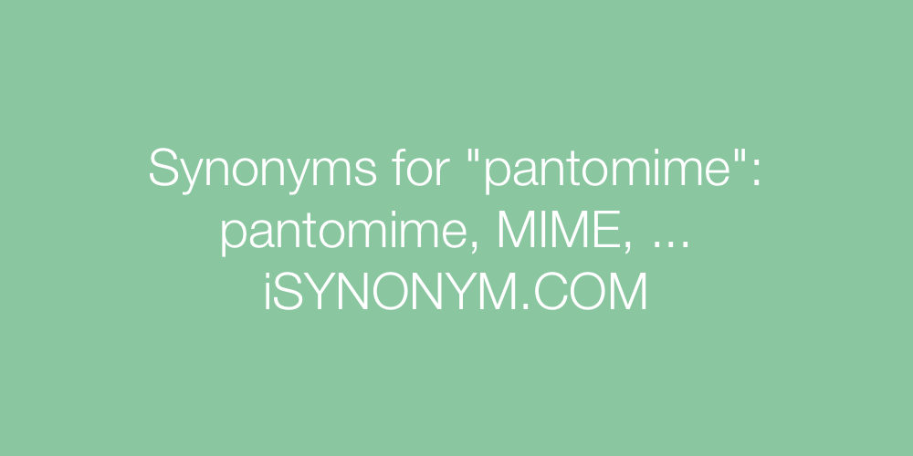 Synonyms pantomime