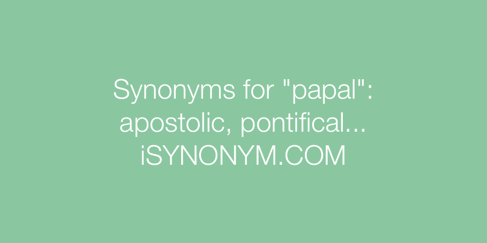 Synonyms papal