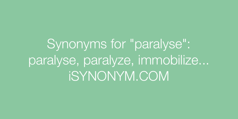 Synonyms paralyse