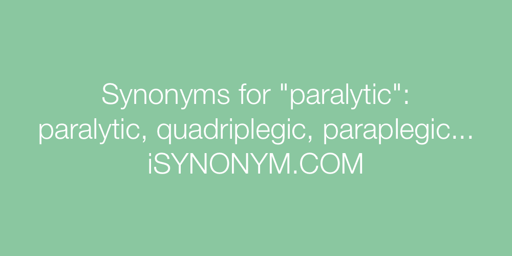 Synonyms paralytic