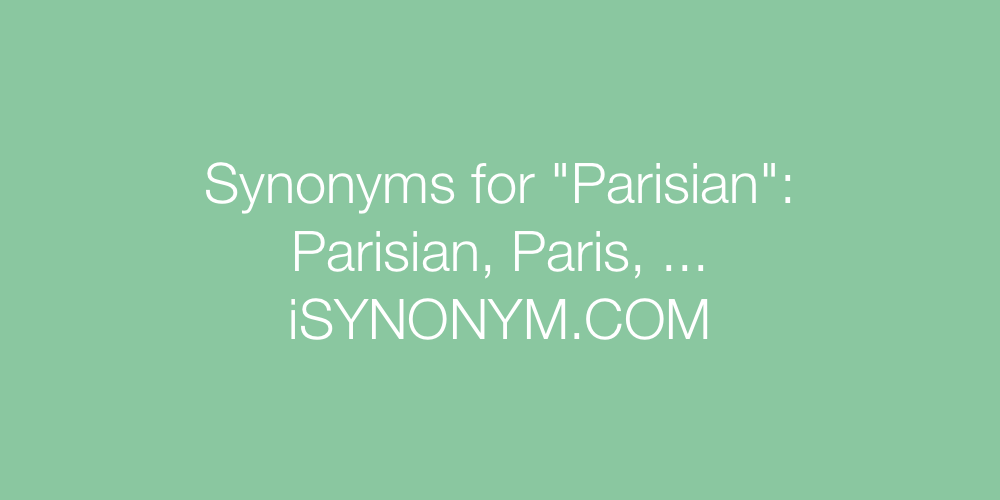 Synonyms Parisian