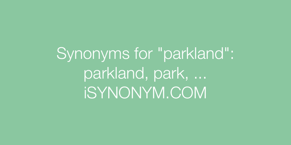 Synonyms parkland