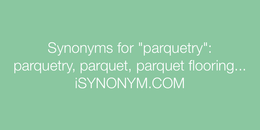 Synonyms parquetry