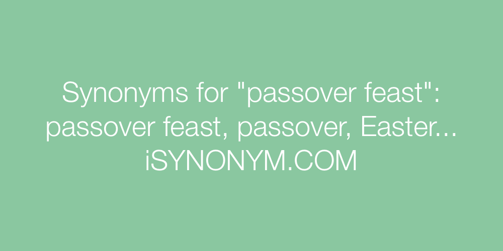 Synonyms passover feast