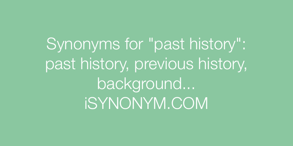 Synonyms past history