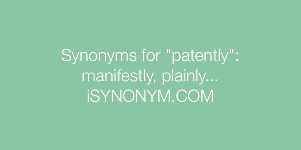 Synonyms patently