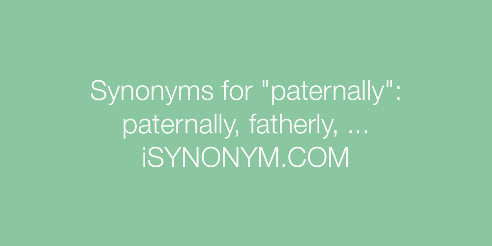 Synonyms paternally