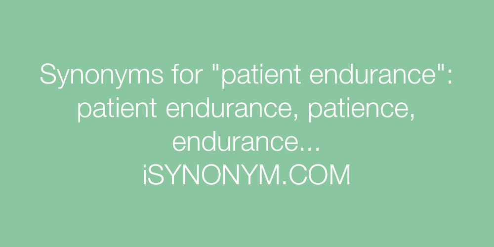 Synonyms patient endurance