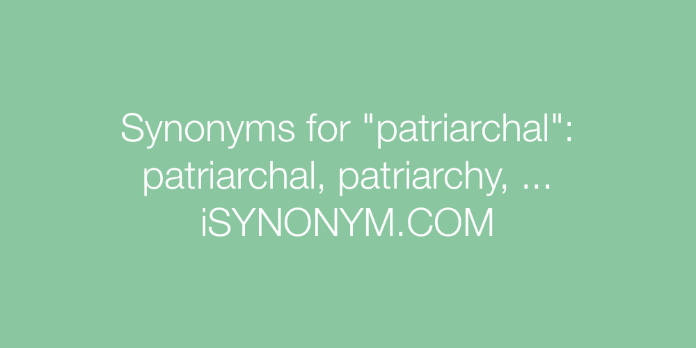 Synonyms patriarchal