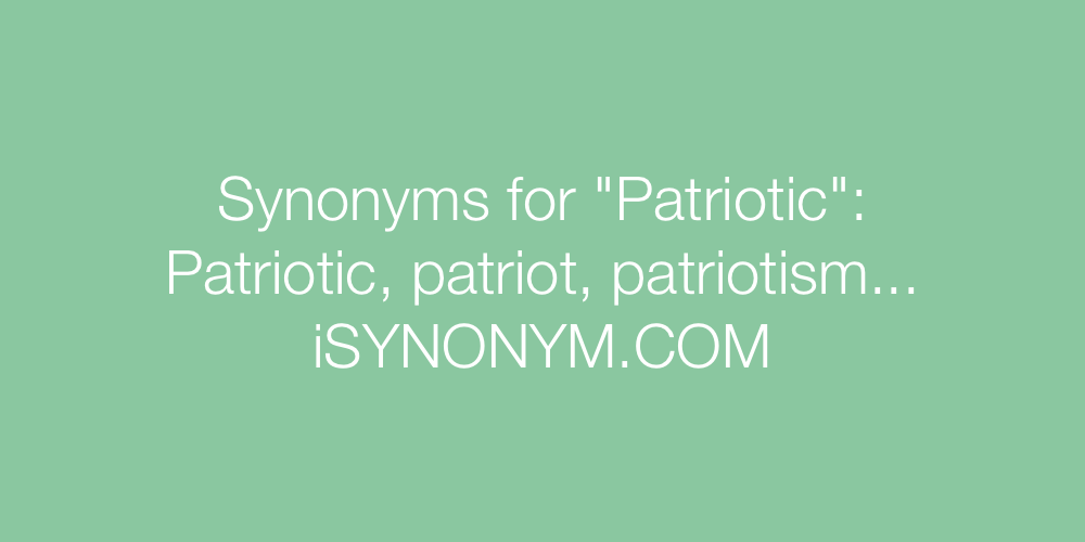 Synonyms Patriotic