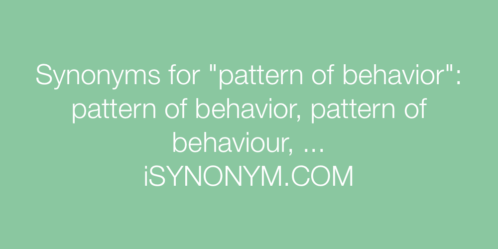Synonyms pattern of behavior