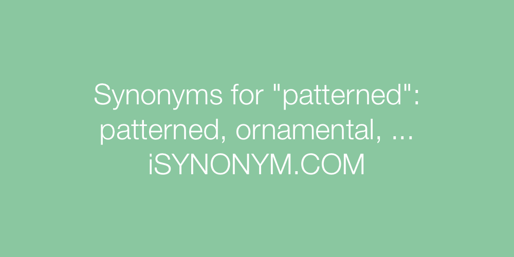 Synonyms patterned