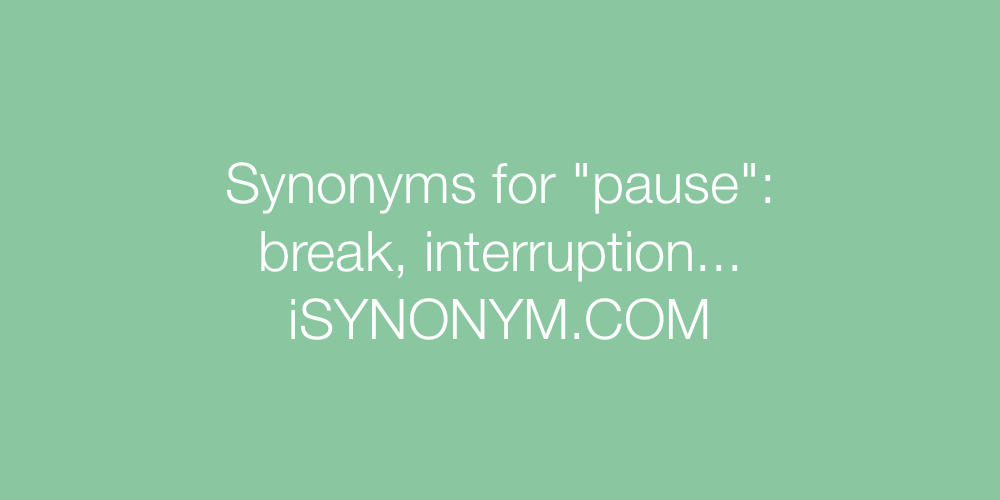 Synonyms pause