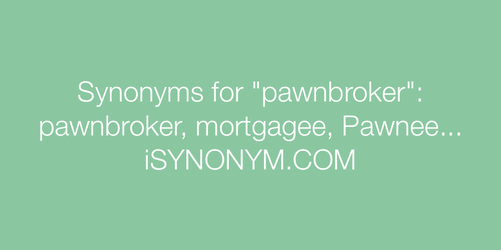 Synonyms pawnbroker