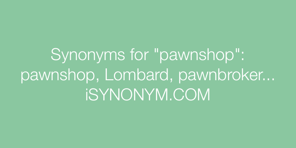 Synonyms pawnshop