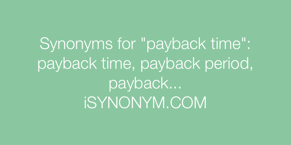 Synonyms payback time